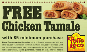 El Pollo Loco Coupon El Pollo Loco: FREE Chicken Tamale with $5 Purchase Coupon