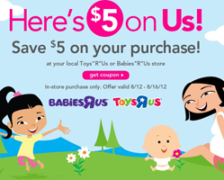 5 off Toy R Us FREE $5 Item at Babies R Us or Toys R Us (In Store)