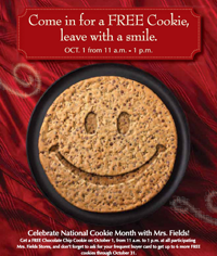 Mrs Fields free cookie day FREE Chocolate Chip Cookie at Mrs Fields on October 1st