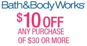 BBW1 Bath and Body Works: $10 off $30 Purchase Coupon